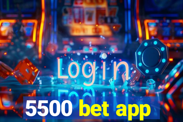 5500 bet app